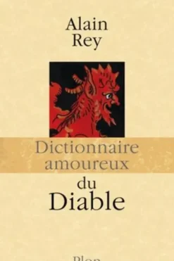 Dictionnaire amoureux du Diable, Alain Rey