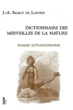 Dictionnaire des merveilles de la nature. Hommes extraordinaires, Joseph-Aignan Sigaud de Lafond