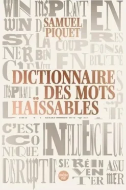 Dictionnaire des mots haïssables, Samuel Piquet