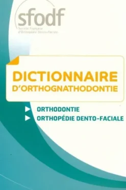 Dictionnaire d'orthognathodontie, Collectif