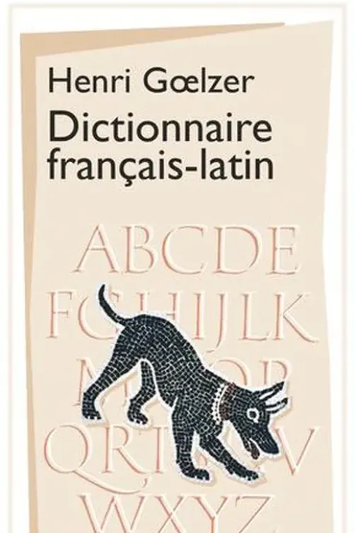 Dictionnaire Français-Latin. Avec 8 cartes et plans, Henri Goelzer