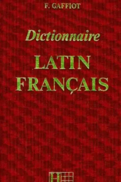 Dictionnaire latin-français, Félix Gaffiot