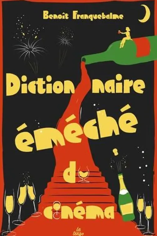Dictionnaire éméché du cinéma, Benoît Franquebalme