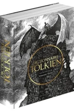 Dictionnaire Tolkien. 3e édition revue et augmentée, Vincent Ferré