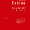 Dieu, la chair et l'autre. D'Irénée à Duns Scot, Emmanuel Falque