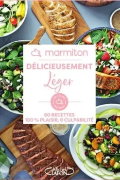 Délicieusement léger. 60 recettes 100% plaisir, 0 culpabilité, Marmiton