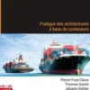 Docker. Pratique des architectures à base de conteneurs, 2e édition, Pierre-Yves Cloux