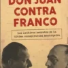 Don Juan contra Franco. Edition en espagnol, Juan Fernandez-Miranda