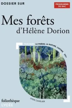 Dossier sur Mes forêts d'Hélène Dorion, Lydie Cavelier