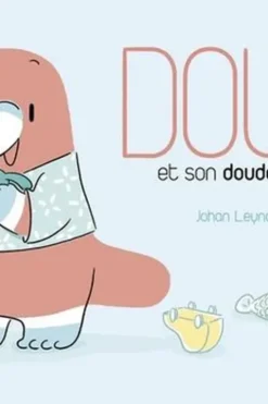 Dou et son doudou, Johan Leynaud