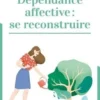 Dépendance affective : se reconstruire, Eva Arkady