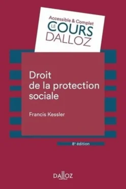 Droit de la protection sociale. 8e édition, Francis Kessler