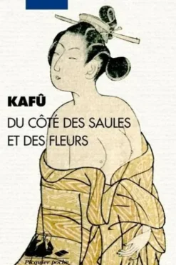 Du côté des saules et des fleurs, Kafû