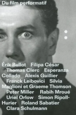 Du film performatif, Erik Bullot