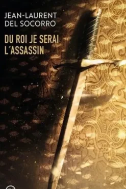 Du roi je serai l'assassin, Jean-Laurent Del Socorro