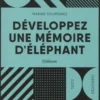 Développez une mémoire d'éléphant. Jeux, tests et exercices pour tous les âges, Marine Dourgwez
