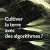 Ecologie et Politique N° 66/2023 : Cultiver la terre avec des algorithmes ?, Estelle Deléage