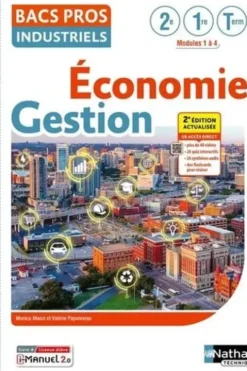 Economie-Gestion2de/1re/Tle Bac Pro Industriels. 2e édition actualisée, Monica Manzi