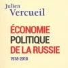 Economie politique de la Russie. 1918-2018, Julien Vercueil