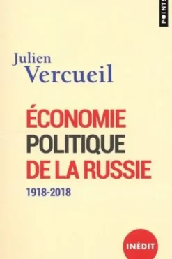 Economie politique de la Russie. 1918-2018, Julien Vercueil