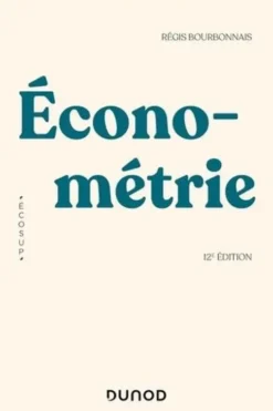 Econométrie. 12e édition, Régis Bourbonnais