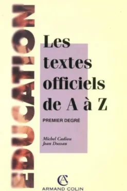 Education. Les textes officiels de A à Z premier degré, Jean Dussau