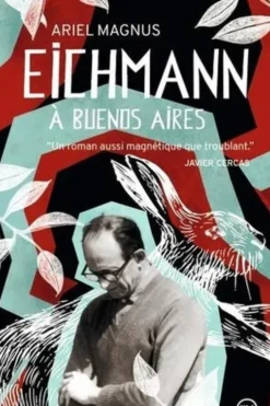 Eichmann à Buenos Aires, Ariel Magnus