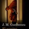 El asesino desconsolado. Edition en espagnol, José María Guelbenzu
