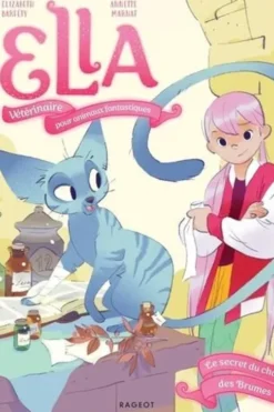 Ella, Vétérinaire pour animaux fantastiques Tome 3 : Le secret du chat des Brumes, Elizabeth Barféty