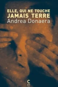 Elle, qui ne touche jamais terre, Andrea Donaera