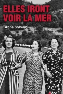 Elles iront voir la mer, Anne Sylvain