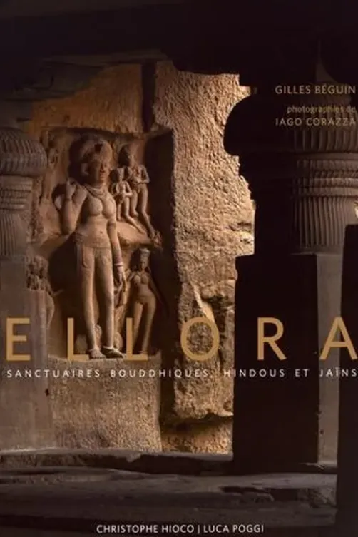 Ellora. Sanctuaires bouddhiques, hindous et jaïns, Gilles Béguin