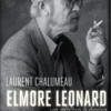 Elmore Leonard. Un maître à écrire, Laurent Chalumeau