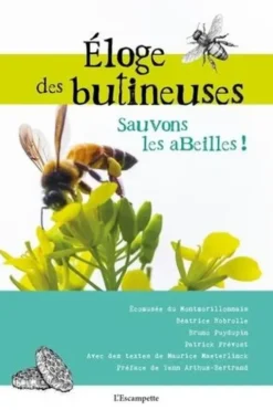 Eloge des butineuses. Sauvons les abeilles !, Ecomusée du Montmorillonnais