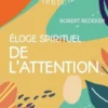 Eloge spirituel de l'attention, Robert Redeker