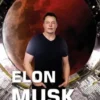 Elon Musk. Changer le monde, Denis Granjou