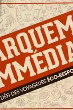 Embarquement Immédiat. Le défi des voyageurs éco-responsables, Cédric Bouchet