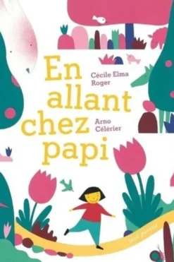 En allant chez papi, Cécile Elma Roger
