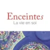 Enceintes. La vie en soi, Laurence Aubrun