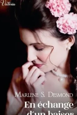 En échange d'un baiser, Marlène S. Desmond
