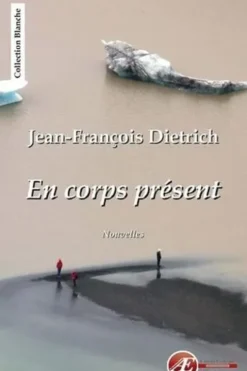 En corps présent, Jean-François Dietrich