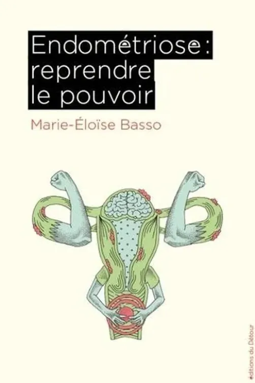 Endométriose : reprendre le pouvoir, Marie-Eloïse Basso