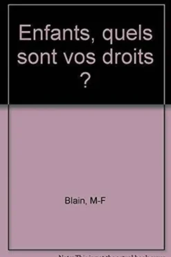 Enfants, quels droits ?, M-F Blain