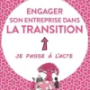 Engager son entreprise dans la transition. Je passe à l'acte, Edouard Sellier