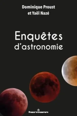 Enquêtes d'astronomie, Dominique Proust