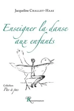 Enseigner la danse aux enfants, Jacqueline Challet-Haas