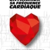 Entraîner sa fréquence cardiaque. Le cardiofréquencemètre pour tous, du débutant au sportif confirmé, Roy-T Benson