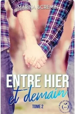 Entre hier et demain Tome 2, Marina Scremin