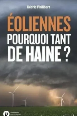 Eoliennes, pourquoi tant de haine ?, Cédric Philibert