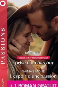 Eprise d'un bad boy ; L'espoir d'une passion ; Un bébé en héritage, Katie Frey